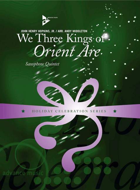 We Three Kings of Orient Are, for 5 saxophones (SATTBar), Score and parts