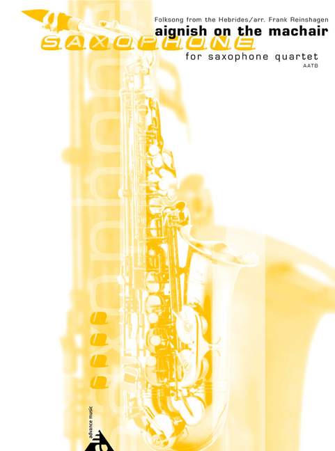Aignish On Machair, Folksongs from the Hebrides, for 4 saxophones (AATBar), Score and parts