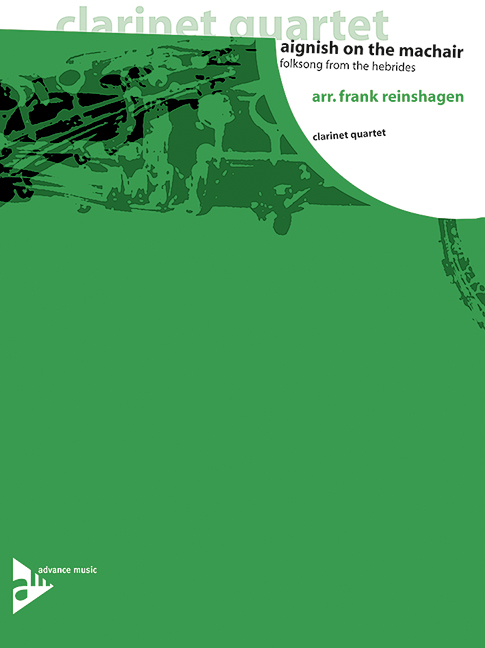 Aignish on the Machair, Folksong from the Hebrides, for 4 clarinets, Score and parts