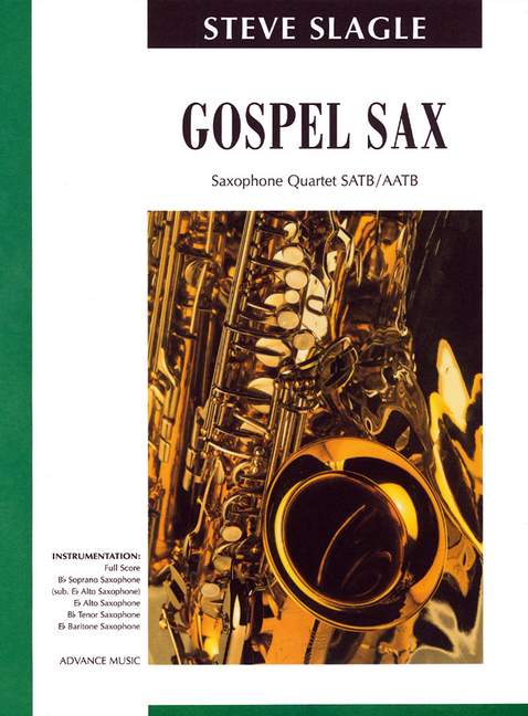 Gospel Sax, for 4 saxophones (SATBar/AATBar), Score and parts. 9783892217510 Gospel Sax, for 4 saxophones (SATBar/AATBar), Score and parts. 9783892217510