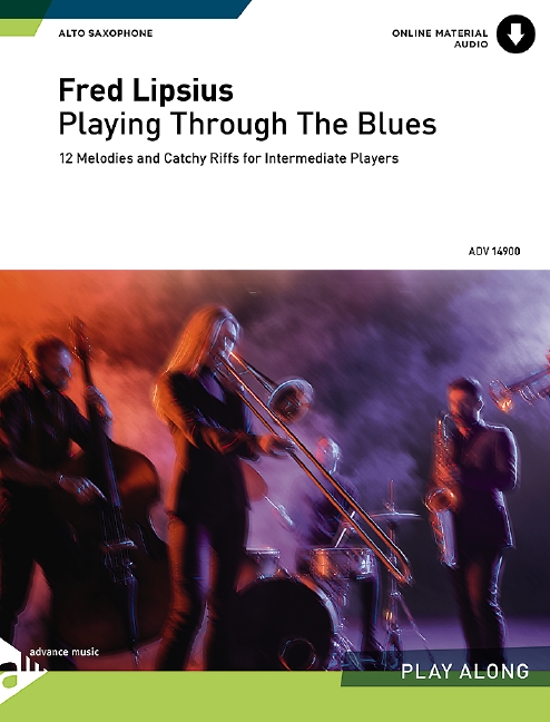 Playing Through The Blues - Alto Sax, 12 Melodies and Catchy Riffs for Intermediate Players