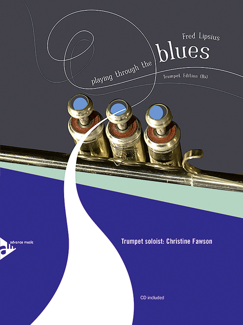 Playing Through The Blues - Trumpet, 12 Melodies and Catchy Riffs for Intermediate Players