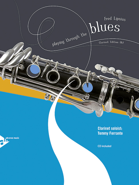 Playing Through The Blues - Clarinet, 12 Melodies and Catchy Riffs for Intermediate Players