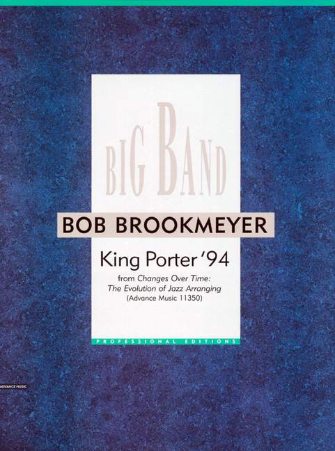 King Porter '94, from Changes Over Time: The Evolution of Jazz Arranging, for big band, Score and parts