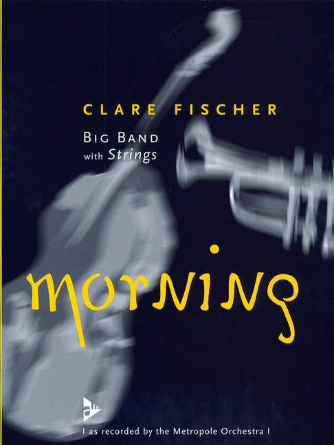 Morning, as recorded by the Metropole Orchestra, for big band with strings, Score