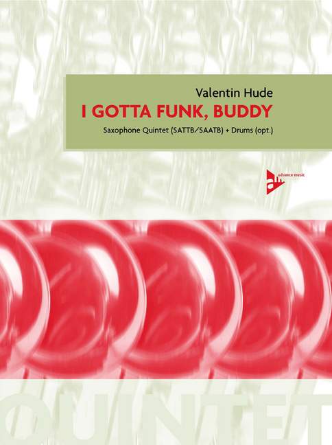 I Gotta Funk, Buddy, for 5 saxophones (SATTBar/SAATBar) and percussion ad lib, Score and parts