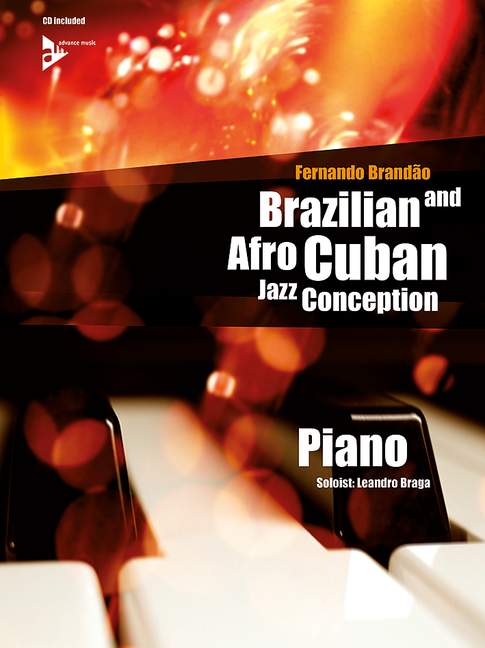 Brazilian and Afro-Cuban Jazz Conception, 17 Intermediate Tunes with Additional Exercises and Grooves, for piano
