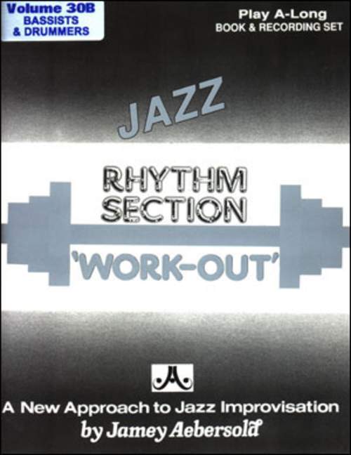 Aebersold 30B Rhythm Section Workout Vol. 30B, Bass/Drums, for bass & drums