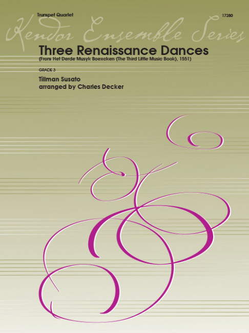 Three Renaissance Dances, From Het Derde Musyk Boexcken, 1551, for 4 trumpets, Score and parts