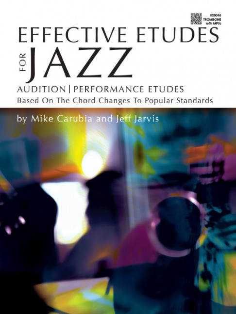 Effective Etudes For Jazz, Audition & Performance Etudes Based on the Chord Changes to Popular Standards, for trombone