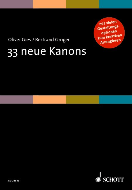 33 neue Kanons, mit vielen Gestaltungsoptionen zum kreativen Arrangieren, for voice, Choral score