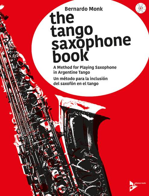 The Tango Saxophone Book, A Method for Playing Saxophone in Argentine Tango