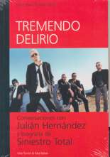 Tremendo delirio: Conversaciones con Julián Hernández y biografía de Siniestro total. 9788493160784