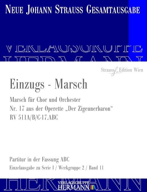 Der Zigeunerbaron - Einzugs-Marsch (Nr. 17) RV 511A/B/C-17.ABC, Marsch für Chor und Orchester, for choir and orchestra, Score