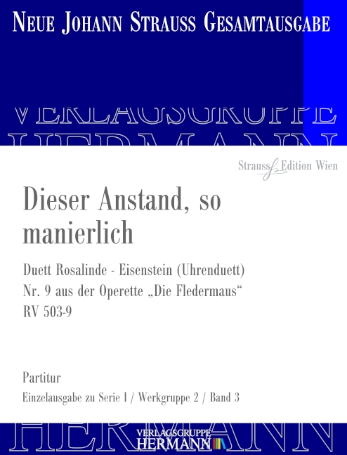 Die Fledermaus - Dieser Anstand, so manierlich (Nr. 9) RV 503-9, Duett Rosalinde - Eisenstein (Uhrenduett), for soprano, tenor and orchestra, Score