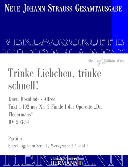 Die Fledermaus - Trinke Liebchen, trinke schnell ! (Nr. 5-1) RV 503-5-1, Duett Rosalinde - Alfred, for soprano, tenor and orchestra, Score
