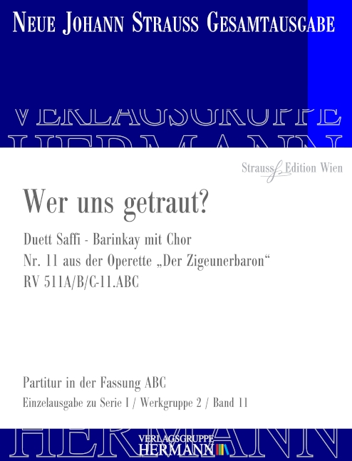 Der Zigeunerbaron - Wer uns getraut? (Nr. 11) RV 511A/B/C-11.ABC, Duett Saffi - Barinkay mit Chor, for soprano, tenor, choir and orchestra, Score
