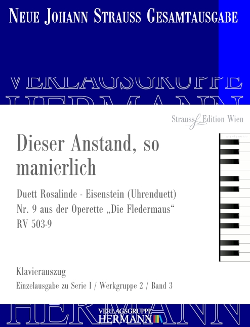 Die Fledermaus - Dieser Anstand, so manierlich (Nr. 9) RV 503-9, Duett Rosalinde - Eisenstein (Uhrenduett), for soprano, tenor and orchestra, Piano reduction