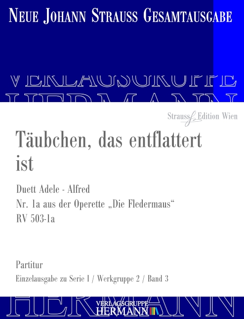 Die Fledermaus - Täubchen, das entflattert ist (Nr. 1a) RV 503-1a, Duett Adele - Alfred, for soloists and orchestra, Score