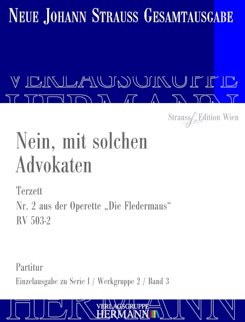 Die Fledermaus - Nein, mit solchen Advokaten (Nr. 2) RV 503-2, Terzett, for soloists and orchestra, Score
