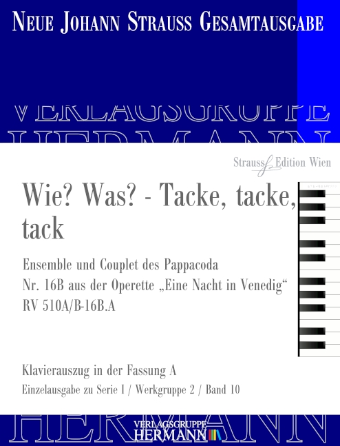 Eine Nacht in Venedig - Wie? Was? - Tacke, tacke, tack (Nr. 16B) RV 510A/B-16B.A, Ensemble und Couplet des Pappacoda, for tenor and orchestra, Piano reduction