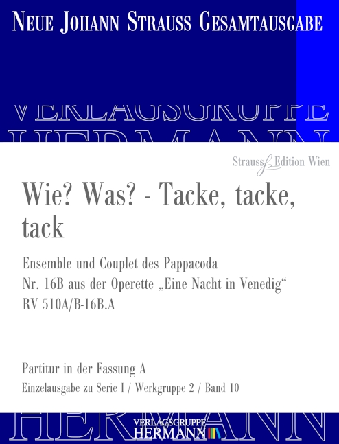 Eine Nacht in Venedig - Wie? Was? - Tacke, tacke, tack (Nr. 16B) RV 510A/B-16B.A, Ensemble und Couplet des Pappacoda, for tenor and orchestra, Score