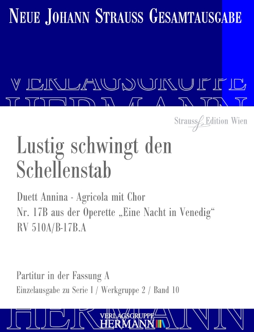 Eine Nacht in Venedig - Lustig schwingt den Schellenstab (Nr. 17B) RV 510A/B-17B.A, Duett Annina - Agricola mit Chor, for soprano, mezzo-soprano, female choir and orchestra, Score