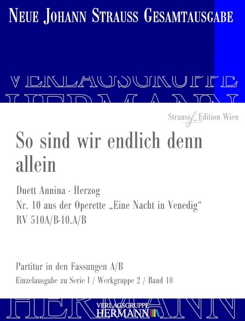 Eine Nacht in Venedig - So sind wir endlich denn allein (Nr. 10) RV 510A/B-10.A/B, Duett Annina - Herzog, for soprano, tenor and orchestra, Score