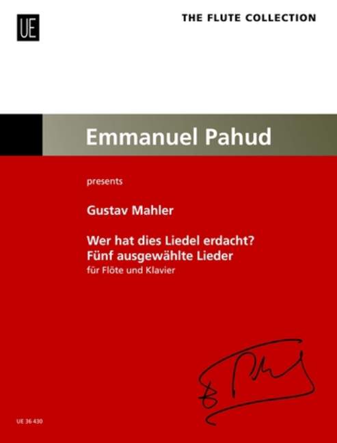 Wer hat dies Liedel erdacht? - Five Selected Songs, Emmanuel Pahud presents, for flute and piano, Score