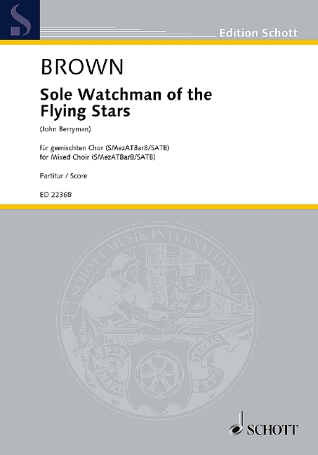 Sole Watchman of the Flying Stars, for mixed choir (SMezATBarB) a cappella, Choral score