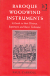 Baroque Woodwind Instruments. A Guide to Their History, Repertoire and Basic Technique. 9781859283264