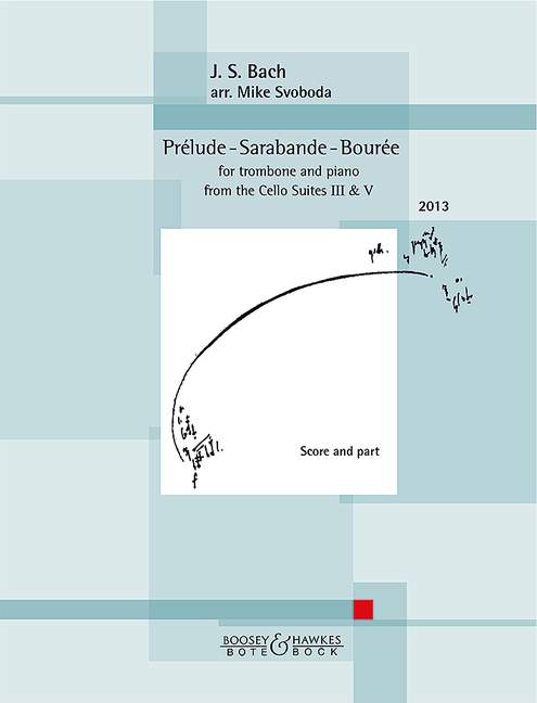 Prelude - Sarabande - Boureé, from the Cello Suites III & V (BWV 1009 & 1011), for trombone and piano