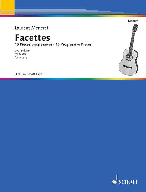 Facettes, 10 Pièces progressives, for guitar, Performing score