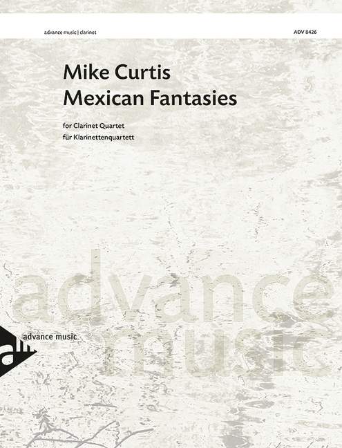 Mexican Fantasies, for 4 clarinets (3 clarinets in Bb and bass clarinet in Bb), Score and parts