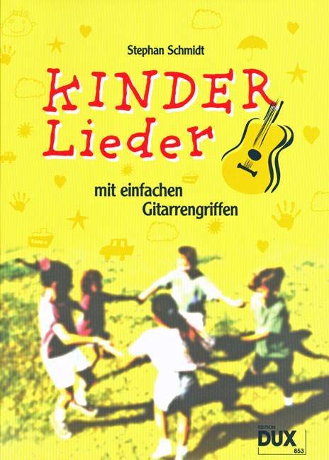 Kinderlieder mit einfachen Griffen, So macht Singen und Musizieren mit Kindern Spass, für Gitarre