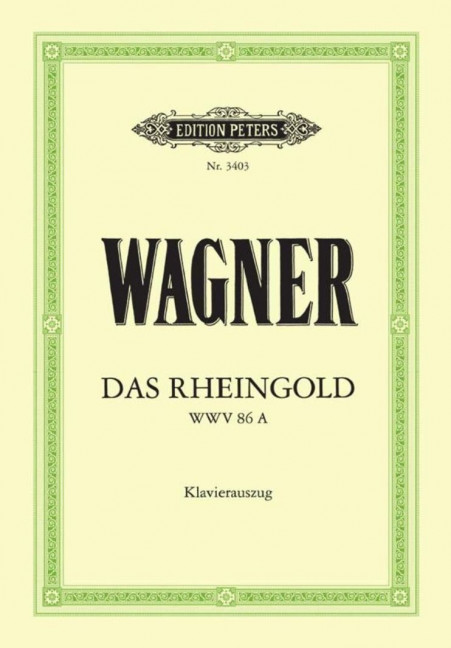 Das Rheingold WWV 86a, Oper in 4 Akten, for soloists, mixed choir and orchestra, Piano reduction