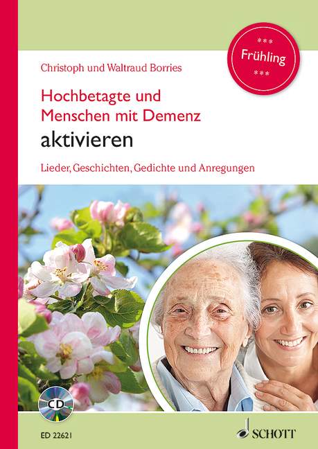 Hochbetagte und Menschen mit Demenz aktivieren Vol. 3, Lieder, Geschichten, Gedichte und Anregungen - Frühling