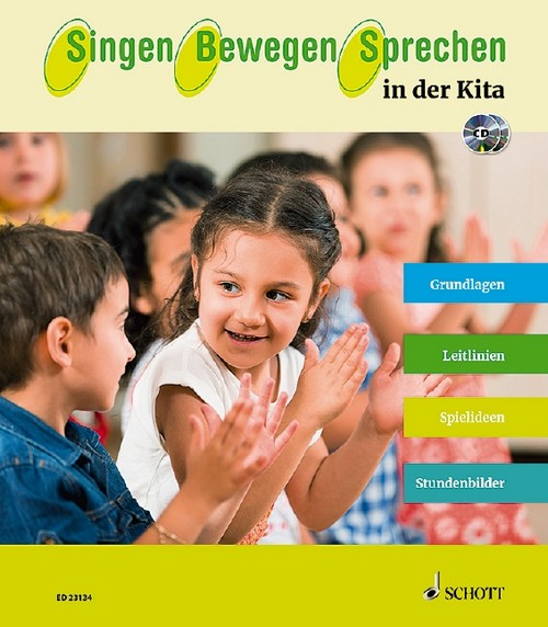 Singen - Bewegen - Sprechen in der Kita, Grundlagen, Leitlinien, Spielideen, Stundenbilder