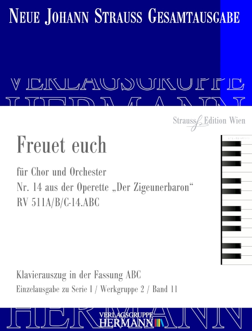Der Zigeunerbaron - Freuet euch (Nr. 14) RV 511A/B/C-14.ABC, für Chor und Orchester, for choir and orchestra, Piano reduction