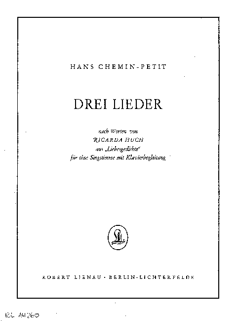Drei Lieder, (Huch: Liebesgedichte), for medium voice and piano