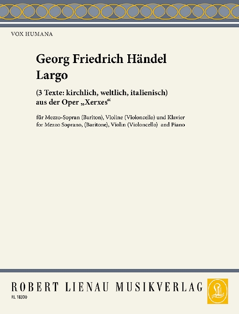 Largo, (3 Texte: kirchlich, weltlich, italienisch), for mezzo-soprano (baritone), violin (cello) and piano, Score and parts