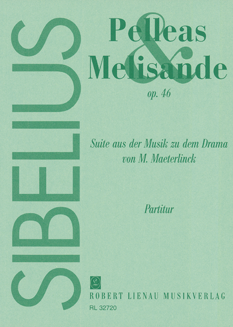 Pelleas et Melisande op. 46, Suite from the music to Maeterlinck's play, for small orchestra, Miniature score