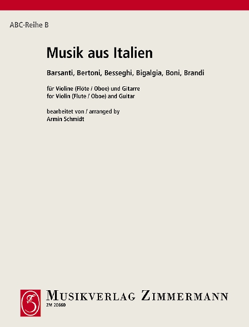 ABC Series, B: Music from Italy Barsanti, Bertoni, Besseghi, Bigalgia, Boni, Brandi (Schmidt), for violin (flute/oboe) and guitar