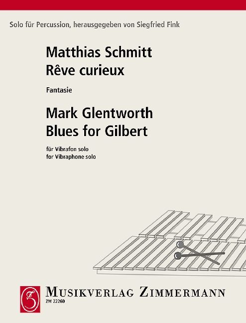 Blues for Gilbert, (together with Schmitt, Rêve curieux. Fantasie), for vibraphone