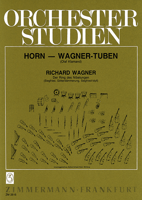 Orchestra Studies, Wagner: Der Ring des Nibelungen Vol. 2 with Wagner tubas, Siegfried, Götterdämmerung, Siegfried-Idyll, for horn