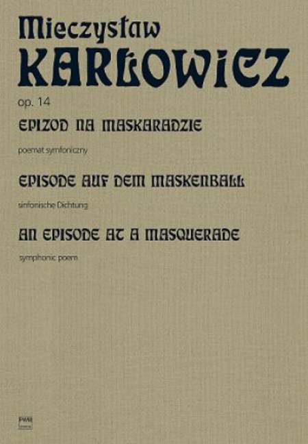 An Episode at a Masquerade op.14, Symphonic Poem, for orchestra, Score