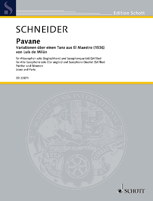 Pavane, Variationen über einen Tanz aus El Maestro (1536) von Luis de Milán, for altos axophone solo (cor anglais) and saxophone quartet (SATBar), Score and parts