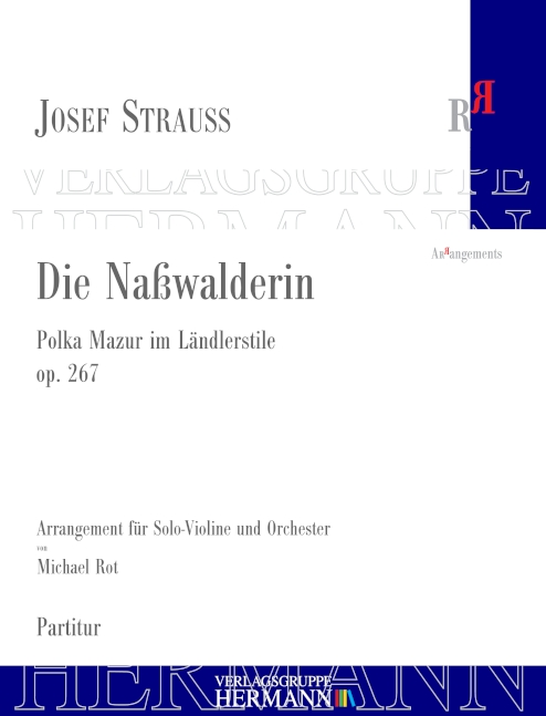 Die Nasswalderin op. 267, Polka Mazur im Ländlerstile, for orchestra, Score