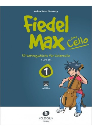 Fiedel Max 1 goes Cello, 30 Vortragsstücke für Violoncello