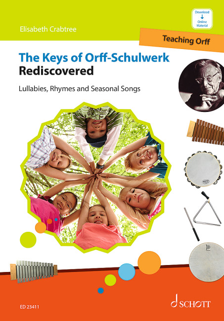 The Keys of Orff-Schulwerk Rediscovered, Lullabies, Rhymes and Seasonal Songs